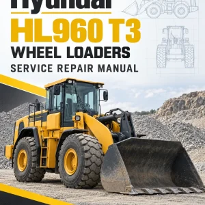 Hyundai HL960 T3 Wheel Loaders Service Repair Manual Hyundai HL960 T3 Wheel Loaders Service Repair Manual