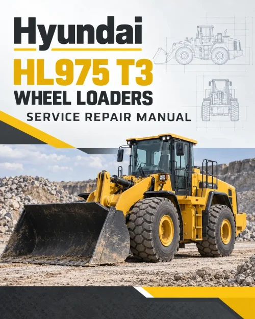 Hyundai HL975 T3 Wheel Loaders Service Repair Manual Hyundai HL975 T3 Wheel Loaders Service Repair Manual