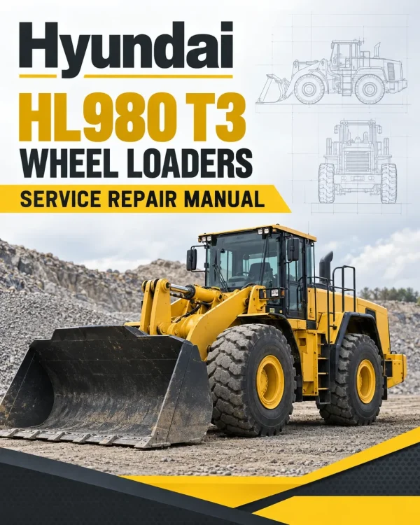 Hyundai HL980 T3 Wheel Loaders Service Repair Manual Hyundai HL980 T3 Wheel Loaders Service Repair Manual