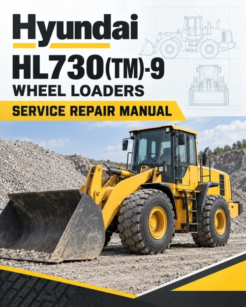 Hyundai HL730(TM)-9 Wheel Loaders Service Repair Manual Hyundai HL730(TM)-9 Wheel Loaders Service Repair Manual