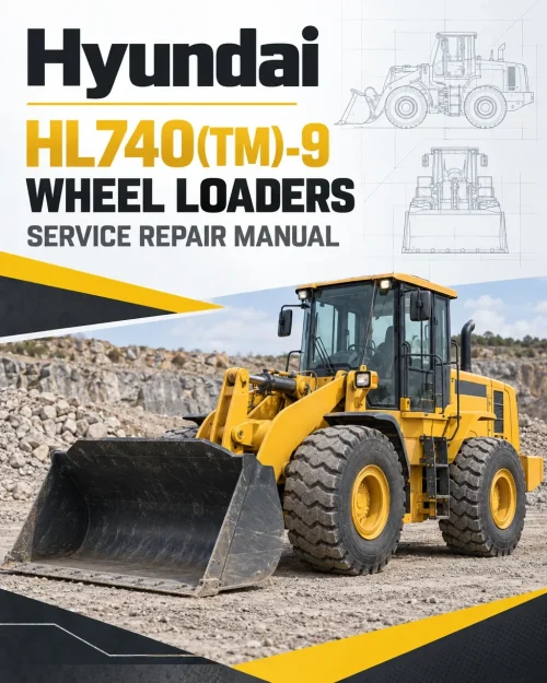 Hyundai HL740(TM)-9 Wheel Loaders Service Repair Manual Hyundai HL740(TM)-9 Wheel Loaders Service Repair Manual