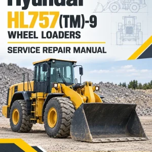 Hyundai HL757(TM)-9 Wheel Loaders Service Repair Manual Hyundai HL757(TM)-9 Wheel Loaders Service Repair Manual