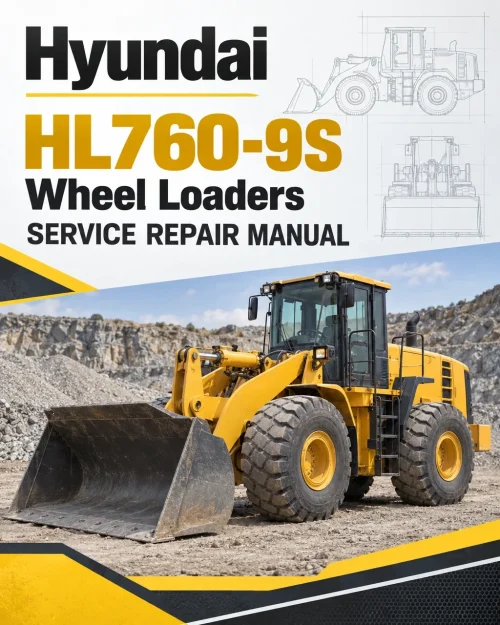 Hyundai HL760-9S Wheel Loaders Service Repair Manual Hyundai HL760-9S Wheel Loaders Service Repair Manual