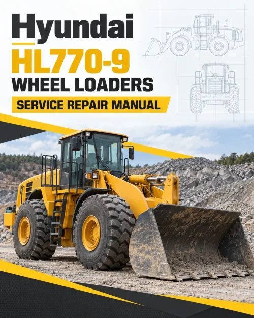 Hyundai HL770-9 Wheel Loaders Service Repair Manual Hyundai HL770-9 Wheel Loaders Service Repair Manual