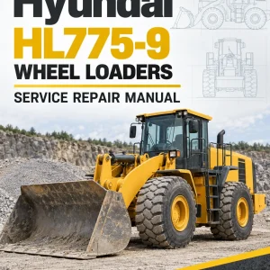Hyundai HL775-9 Wheel Loaders Service Repair Manual Hyundai HL775-9 Wheel Loaders Service Repair Manual