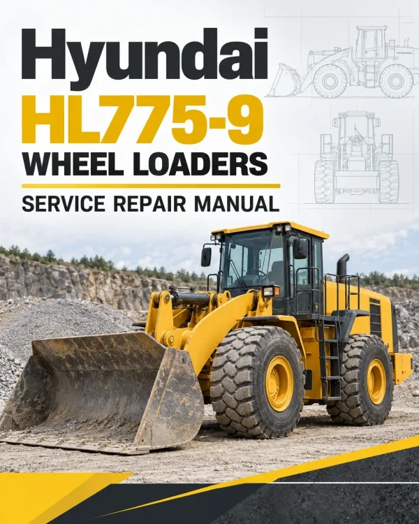 Hyundai HL775-9 Wheel Loaders Service Repair Manual Hyundai HL775-9 Wheel Loaders Service Repair Manual