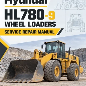 Hyundai HL780-9 Wheel Loaders Service Repair Manual Hyundai HL780-9 Wheel Loaders Service Repair Manual