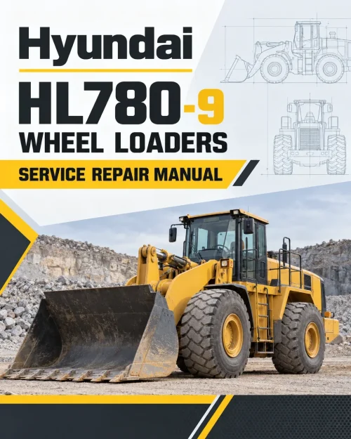 Hyundai HL780-9 Wheel Loaders Service Repair Manual Hyundai HL780-9 Wheel Loaders Service Repair Manual