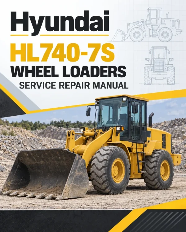 Hyundai HL740-7S Wheel Loaders Service Repair Manual Hyundai HL740-7S Wheel Loaders Service Repair Manual