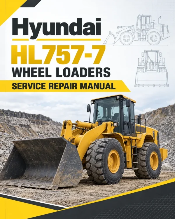 Hyundai HL757-7 Wheel Loaders Service Repair Manual