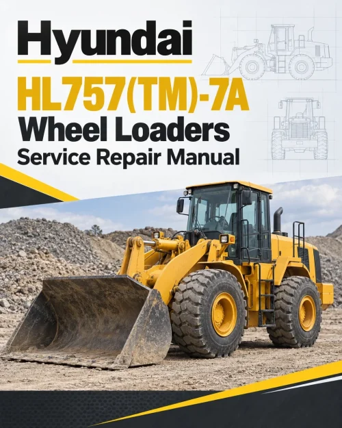 Hyundai HL757(TM)-7A Wheel Loaders Service Repair Manual