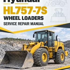 Hyundai HL757-7S Wheel Loaders Service Repair Manual