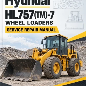 Hyundai HL757(TM)-7 Wheel Loaders Service Repair Manual Hyundai HL757(TM)-7 Wheel Loaders Service Repair Manual