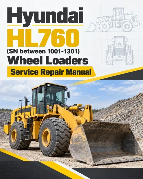 Hyundai HL760 (SN between 1001-1301) Wheel Loaders Service Repair Manual Hyundai HL760 (SN between 1001-1301) Wheel Loaders Service Repair Manual
