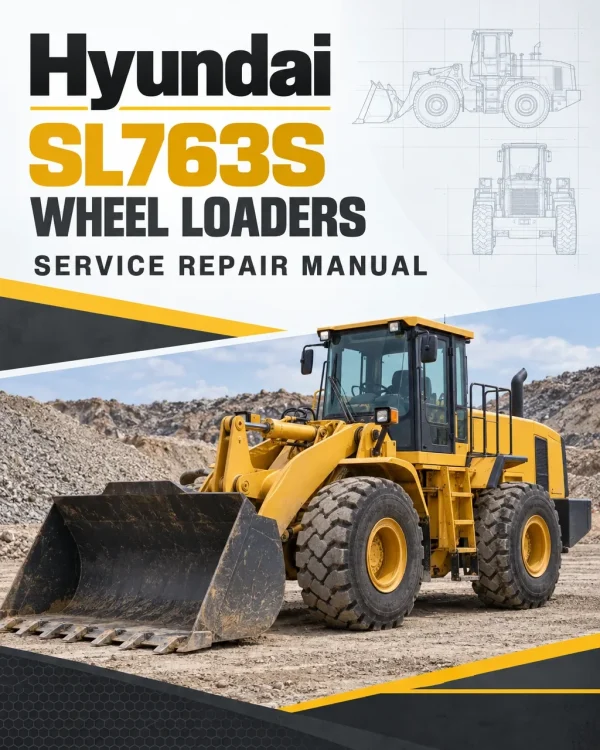 Hyundai SL763S Wheel Loaders Service Repair Manual Hyundai SL763S Wheel Loaders Service Repair Manual