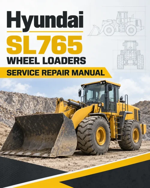 Hyundai SL765 Wheel Loaders Service Repair Manual Hyundai SL765 Wheel Loaders Service Repair Manual