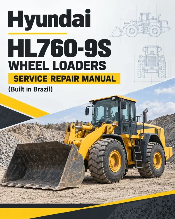 Hyundai HL760-9S Wheel Loaders Service Repair Manual (Built in Brazil)