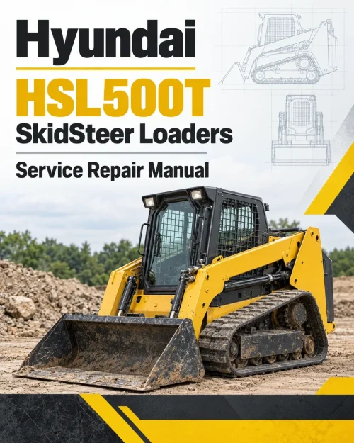 Hyundai HSL500T SkidSteer Loaders Service Repair Manual Hyundai HSL500T SkidSteer Loaders Service Repair Manual