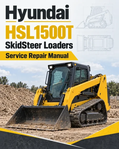 Hyundai HSL1500T SkidSteer Loaders Service Repair Manual Hyundai HSL1500T SkidSteer Loaders Service Repair Manual