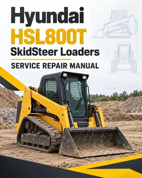 Hyundai HSL800T SkidSteer Loaders Service Repair Manual Hyundai HSL800T SkidSteer Loaders Service Repair Manual