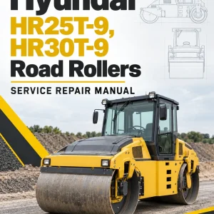 Hyundai HR25T-9, HR30T-9 Road Rollers Service Repair Manual Hyundai HR25T-9, HR30T-9 Road Rollers Service Repair Manual