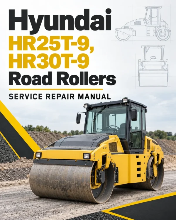 Hyundai HR25T-9, HR30T-9 Road Rollers Service Repair Manual Hyundai HR25T-9, HR30T-9 Road Rollers Service Repair Manual