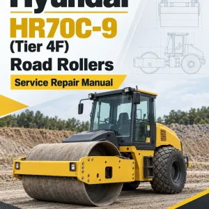 Hyundai HR70C-9 (Tier 4F) Road Rollers Service Repair Manual Hyundai HR70C-9 (Tier 4F) Road Rollers Service Repair Manual
