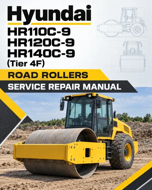 Hyundai HR110C-9, HR120C-9, HR140C-9 (Tier 4F) Road Rollers Service Repair Manual Hyundai HR110C-9, HR120C-9, HR140C-9 (Tier 4F) Road Rollers Service Repair Manual