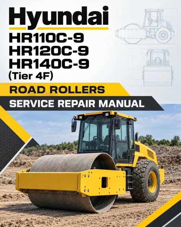 Hyundai HR110C-9, HR120C-9, HR140C-9 (Tier 4F) Road Rollers Service Repair Manual Hyundai HR110C-9, HR120C-9, HR140C-9 (Tier 4F) Road Rollers Service Repair Manual