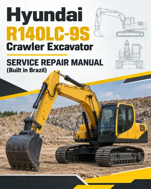 Hyundai R140LC-9S Crawler Excavator Service Repair Manual (Built in Brazil) Hyundai R140LC-9S Crawler Excavator Service Repair Manual (Built in Brazil)