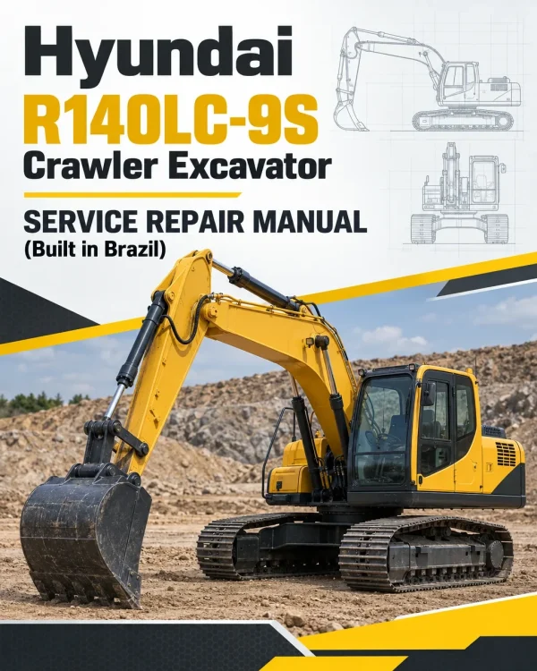 Hyundai R140LC-9S Crawler Excavator Service Repair Manual (Built in Brazil) Hyundai R140LC-9S Crawler Excavator Service Repair Manual (Built in Brazil)