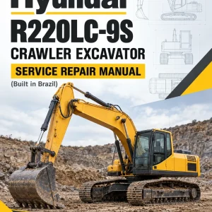 Hyundai R220LC-9S Crawler Excavator Service Repair Manual (Built in Brazil) Hyundai R220LC-9S Crawler Excavator Service Repair Manual (Built in Brazil)