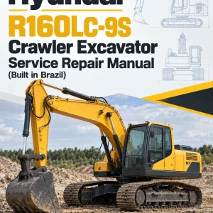 Hyundai R160LC-9S Crawler Excavator Service Repair Manual (Built in Brazil) Hyundai R160LC-9S Crawler Excavator Service Repair Manual (Built in Brazil)