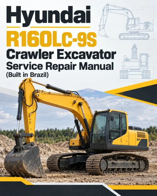 Hyundai R160LC-9S Crawler Excavator Service Repair Manual (Built in Brazil) Hyundai R160LC-9S Crawler Excavator Service Repair Manual (Built in Brazil)