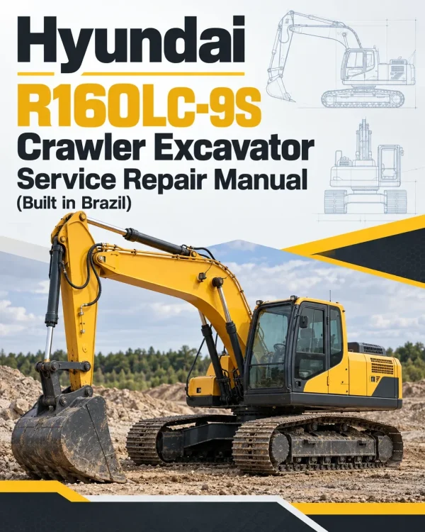 Hyundai R160LC-9S Crawler Excavator Service Repair Manual (Built in Brazil)