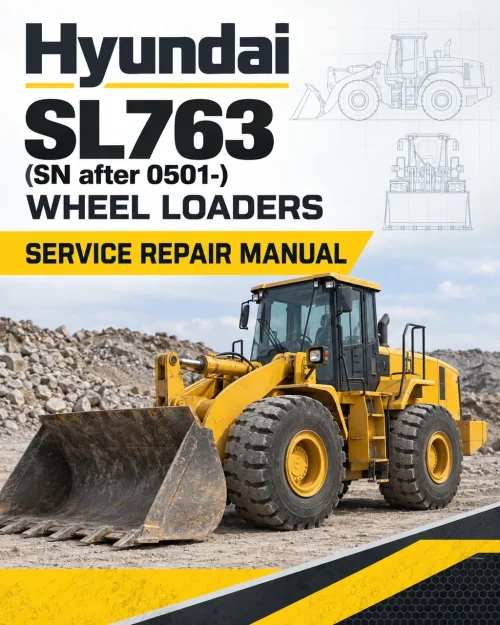 Hyundai SL763(SN after 0501-) Wheel Loaders Service Repair Manual