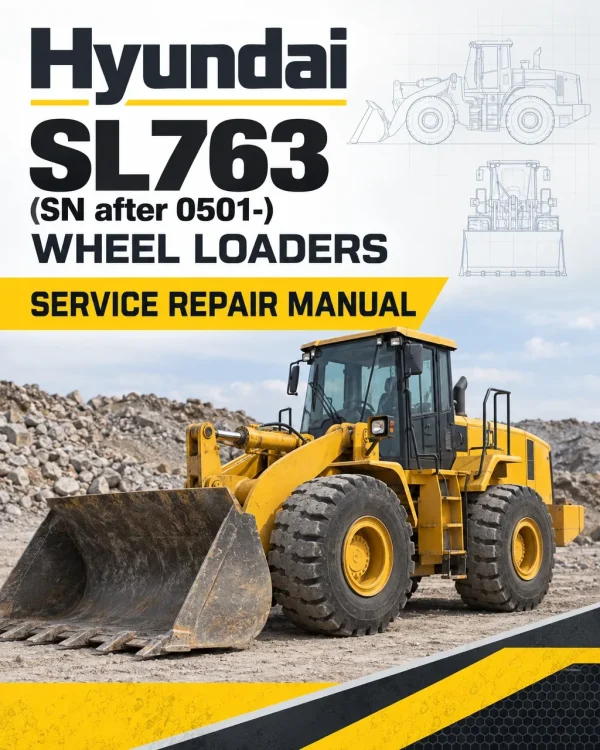 Hyundai SL763(SN after 0501-) Wheel Loaders Service Repair Manual