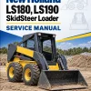 New Holland LS180, LS190 SkidSteer Loader Service Manual New Holland LS180, LS190 SkidSteer Loader Service Manual
