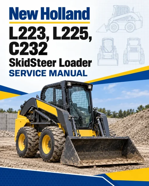 New Holland L223, L225, C232 SkidSteer Loader Service Manual New Holland L223, L225, C232 SkidSteer Loader Service Manual