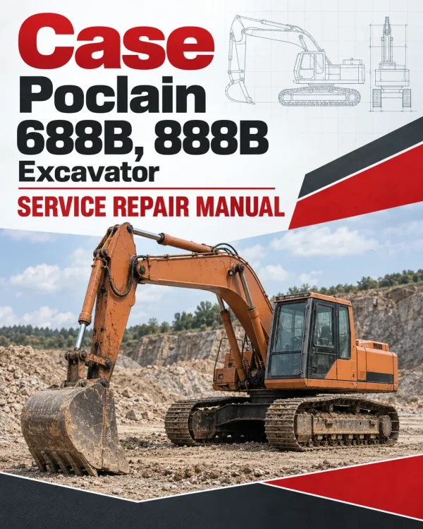 Case Poclain 688B, 888B Excavator Service Repair Manual