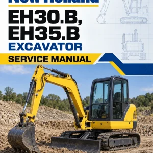 New Holland EH30.B, EH35.B Excavator Service Manual New Holland EH30.B, EH35.B Excavator Service Manual