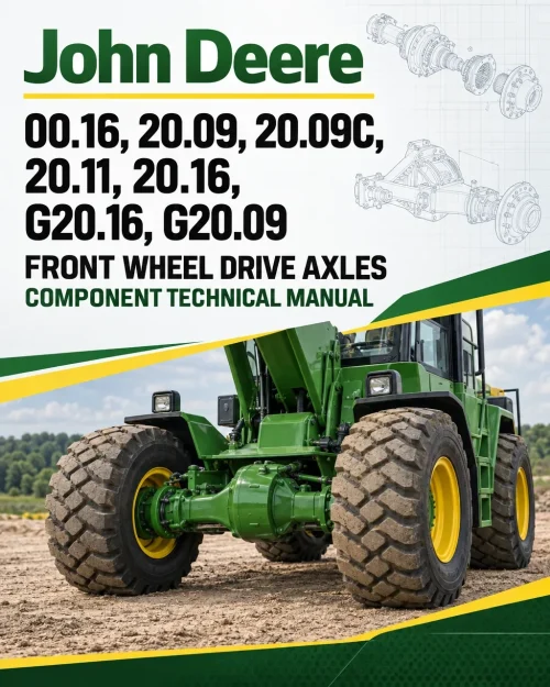John Deere 00.16, 20.09, 20.09C, 20.11, 20.16, G20.16, G20.09 Front Wheel Drive Axles Component Technical Manual (CTM4870) John Deere 00.16, 20.09, 20.09C, 20.11, 20.16, G20.16, G20.09 Front Wheel Drive Axles Component Technical Manual (CTM4870)