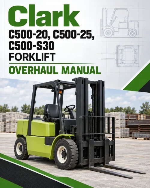 Clark C500-20, C500-25, C500-S30 Forklift Overhaul Manual
