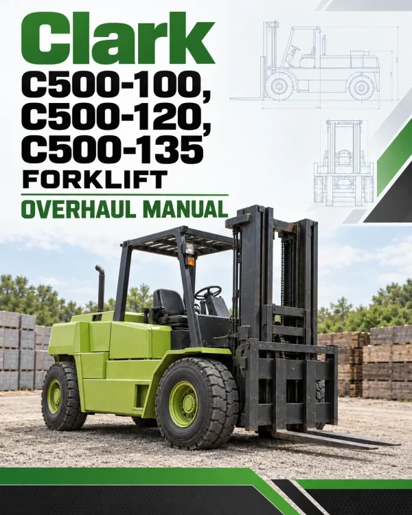 Clark C500-100, C500-120, C500-135 Forklift Overhaul Manual