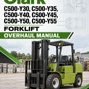 Clark C500-Y30, C500-Y35, C500-Y40, C500-Y45, C500-Y50, C500-Y55 Forklift Overhaul Manual