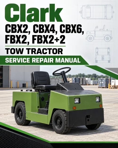 Clark CBX2, CBX4, CBX6, FBX2, FBX2+2 Tow Tractor Service Repair Manual