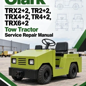 Clark TRX2+2, TR2+2, TRX4+2, TR4+2, TRX6+2 Tow Tractor Service Repair Manual