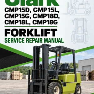 Clark CMP15D, CMP15L, CMP15G, CMP18D, CMP18L, CMP18G Forklift Service Repair Manual