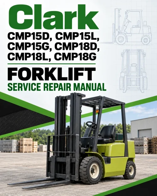 Clark CMP15D, CMP15L, CMP15G, CMP18D, CMP18L, CMP18G Forklift Service Repair Manual