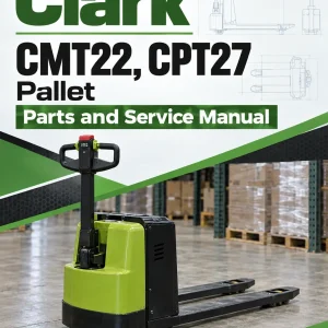 Clark CMT22, CPT27 Pallet Parts and Service Manual Clark CMT22, CPT27 Pallet Parts and Service Manual